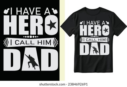 Ich habe ein Held-t-Shirt-Design, Väter Tag-T-Shirt-Design, Vater Held-t-Shirt-Design, Vater, Vater.