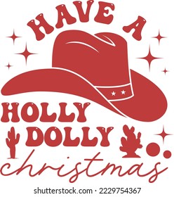have a holly dolly christmas,western christmas, Cowboy Hat Pink design 02 svg