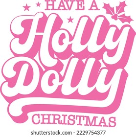 have a holly dolly christmas,western christmas,Pink design 05 svg