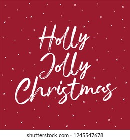 Have a Holly Jolly Christmas Greeting Card, Holly Jolly Text, Christmas Card, Holiday Banner, Holiday Card Snowflake Vector Illustration Background