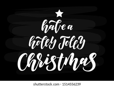 Have a Holly Jolly Christmas hand drawn lettering. Good for banner, poster, flyer, greeting card, web design, print design. Vector illustration.