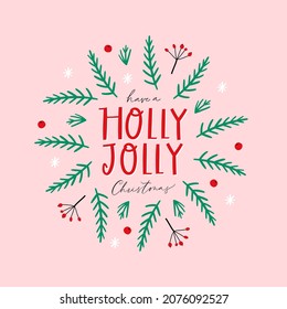 Have a Holly Jolly Christmas. Holiday greeting card with handwritten modern lettering. 