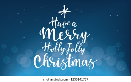 Have a holly jolly christmas - lettering inscription to winter holiday design. Can be used for invitation, posters, t-shirts, bags and etc.