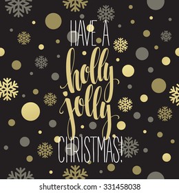 Have a holly jolly Christmas. Lettering  vector illustration EPS10