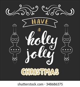 Have a holly jolly christmas Lettering. Christmas hand calligraphy card