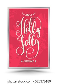 Have a holly jolly Christmas. Lettering vector illustration for greeting card.