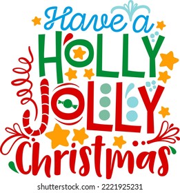 Have a holly jolly christmas. Matching Family Christmas Shirts. Christmas Gift. Family Christmas. Sticker. Card.