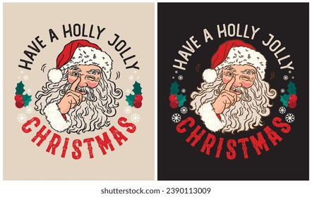 Have a Holly Jolly Christmas - Santa Claus - Christmas Day - Vector Illustration