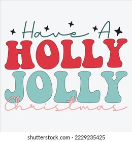 have a holly jolly christmas shirt,  Happy Christmas shirt, 3d shirt, Christmas template shirt, Retro Coffee, Coffee Christmas, Coffee Retro ,