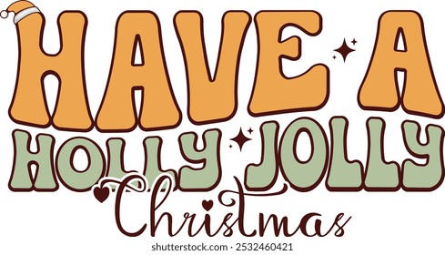 Have A Holly Jolly Christmas T Shirt Design