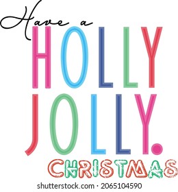 Have a Holly Jolly Christmas text vector art. 