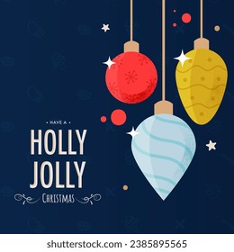 Have A Holly Jolly Christmas Text with Hanging Baubles on Blue Background.
