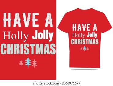 Have a holly jolly Christmas t-shirt design.