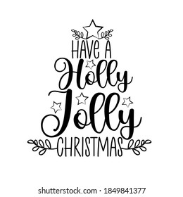 Have A Holly Jolly Christmas -Typography greeting card with ornate modern calligraphy.