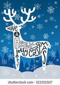 'Have a holly jolly Christmas' unique hand lettering quote in a shape of a reindeer on snowy winter forest background. Design element for xmas greeting and invitation card, banner and holidays flyer.
