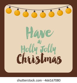 have a holly jolly christmas vector graphic illustration