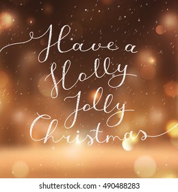 have a holly jolly christmas, vector lettering, handwritten text on blurred winter background with snowfall
