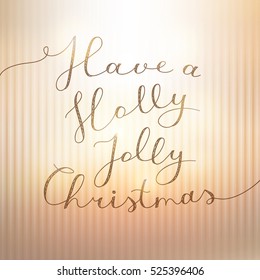have a holly jolly christmas, vector lettering, handwritten text on striped gold background