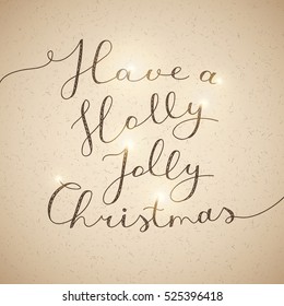 have a holly jolly christmas, vector lettering, handwritten text on old paper