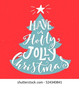 Have a Holly Jolly Christmas. Vintage greeting card with typography and Christmas tree. Red and blue colors. Vector template.