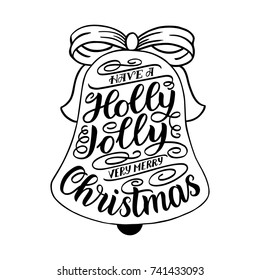 Have a holly jolly very merry Christmas. Hand lettering greeting card with Christmas jingle bells shape. Vintage typography vector design. Vector illustration isolated on white