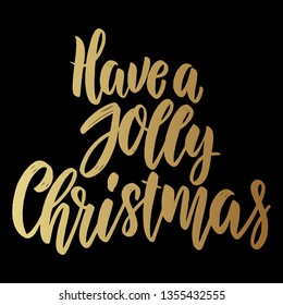 Have a jolly Christmas. Lettering phrase for poster, card, banner, sign. Vector illustration
