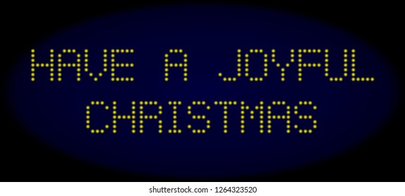 Have a Joyful Christmas title in LED style with round glowing dots. Vector shiny yellow letters forms Have a Joyful Christmas title on a dark blue background. Digital font with round elements.