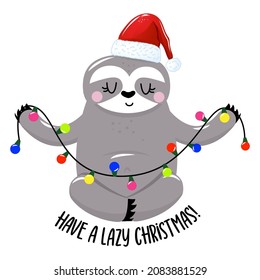 Have a lazy Christmas - funny sloth tangled in Christmas lights. Sloth doodle draw. Adorable poster for Xmas party, good for t shirts, gifts, mugs or other print designs. Winter Pajama decoration.