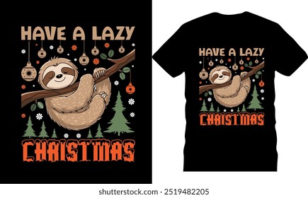 Have a lazy christmas, merry Christmas typography design, Santa Claus t shirt, unique xmas  christmas shirt, happy holidays, celebration poster, illustration, Christmas tshirt design, holiday greeting