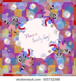 Have a lovely day! Beautiful card with cute cartoon raccoons.