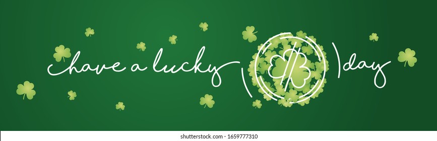 Have lucky day handwritten typography lettering text Happy Saint  Patrick's day lucky coin line design green background banner