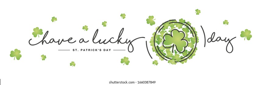 Have lucky day handwritten typography lettering text Happy Saint  Patrick's day lucky green coin line design white background banner