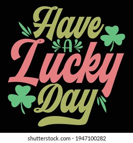 have a lucky day, modern calligraphy style, lucky design