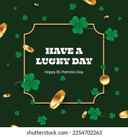 have a lucky day. st patrick's day background. the shamrock and gold coins flying around