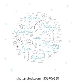 Have  Magical Christmas and Happy New Year - Handdrawn Unique Vector Lettering Surrounded with Doodle Elements, such as Stars, Snowflakes, Candles. Vector EPS 10