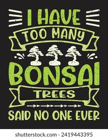 I have too many bonsai trees said no one ever typography design with grunge effect