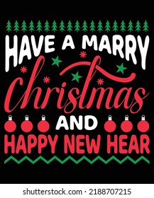 Have A Marry Christmas and Happy New Year Typography T-Shirt Design