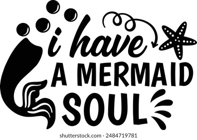 I Have A Mermaid Soul Sea Life Typography Design