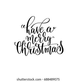 have a merry christmas hand lettering positive quote to christmas holiday design, typography celebration poster, calligraphy vector illustration