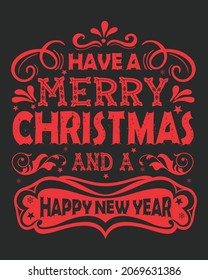 Have A Merry Christmas And  A Happy New Year Vector illustration. Merry Christmas Design. Happy New Year Design