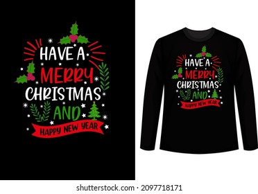 HAVE A MERRY CHRISTMAS AND HAPPY NEW YEAR - T-SHIRT DESIGN VECTOR ILLUSTRATION