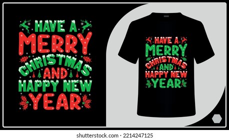 Have A Merry Christmas And Happy New Year Christmas T-Shirt Design