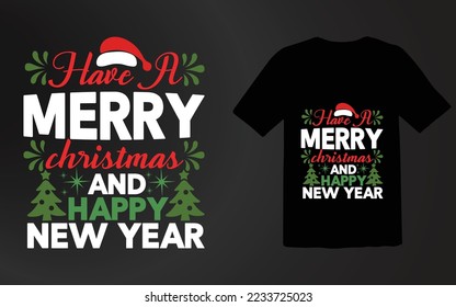 Have A Merry Christmas And Happy New Year T shirt Design File, Christmas Design,Christmas Day T shirt 