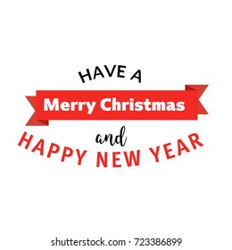Have a Merry Christmas and Happy New Year vintage background with typography and ribbon