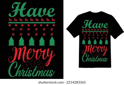 HAVE MERRY CHRISTMAS T-SHIRT DESIGN