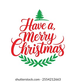 Have a Merry Christmas typography t shirt design