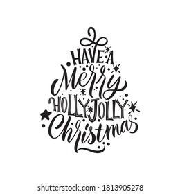 Have a Merry Holly Jolly Christmas. Great lettering for greeting cards, stickers, banners, prints and home interior decor. Xmas card. Merry Christmas and Happy new year 2021.