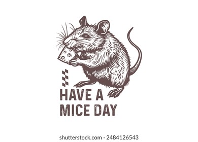 Have a mice day Retro Funny Sarcastic Animal Mouse T shirt design