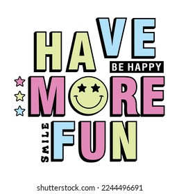 have more fun, girls graphic tees vector designs and other uses.