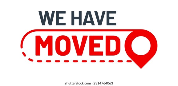 Have move icon. We have moved symbol. Business moving, store address change announcement or business relocation vector symbol, office location change label or sign with navigation pin